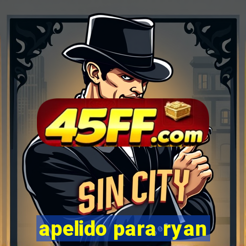 apelido para ryan